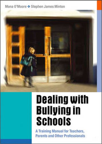 Cover image for Dealing with Bullying in Schools: A Training Manual for Teachers, Parents and Other Professionals