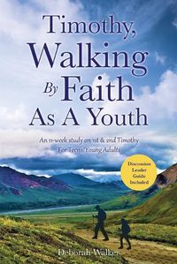 Cover image for Timothy, Walking By Faith As A Youth