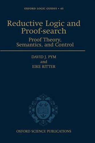 Cover image for Reductive Logic and Proof-search: Proof Theory, Semantics, and Control