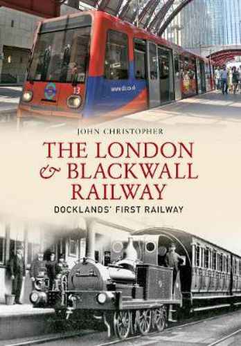 Cover image for The London & Blackwall Railway: Dockland's First Railway