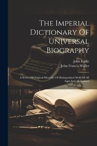 Cover image for The Imperial Dictionary Of Universal Biography