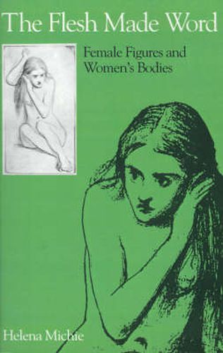 Cover image for The Flesh Made Word: Female Figures and Women's Bodies