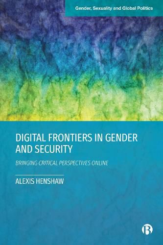 Digital Frontiers in Gender and Security: Bringing Critical Perspectives Online