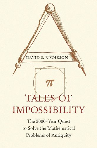 Cover image for Tales of Impossibility: The 2000-Year Quest to Solve the Mathematical Problems of Antiquity