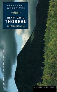 Cover image for Elevating Ourselves: Thoreau on Mountains