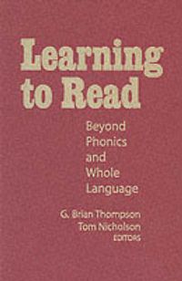 Cover image for Learning to Read: Beyond Phonics and Whole Language