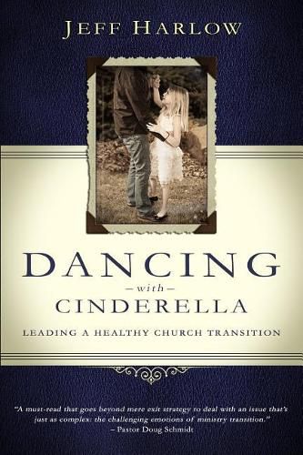 Cover image for Dancing with Cinderella: Leading a Healthy Church Transition