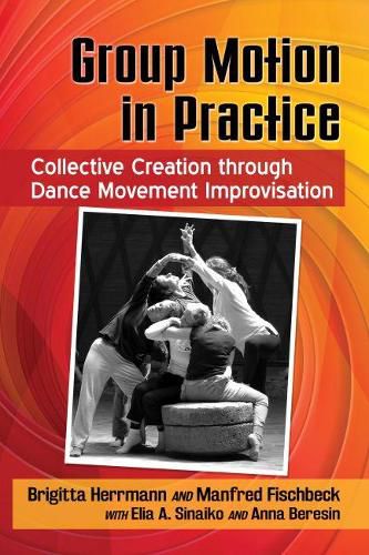 Cover image for Group Motion in Practice: Collective Creation through Dance Movement Improvisation