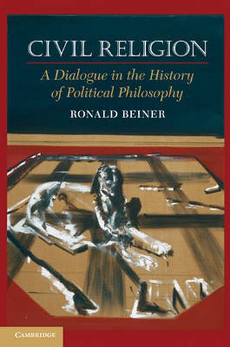 Cover image for Civil Religion: A Dialogue in the History of Political Philosophy