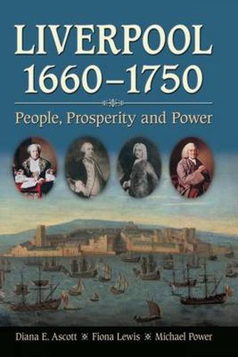 Cover image for Liverpool, 1660-1750: People, Prosperity and Power