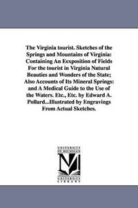 Cover image for The Virginia tourist. Sketches of the Springs and Mountains of Virginia