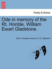 Cover image for Ode in Memory of the Rt. Honble. William Ewart Gladstone.