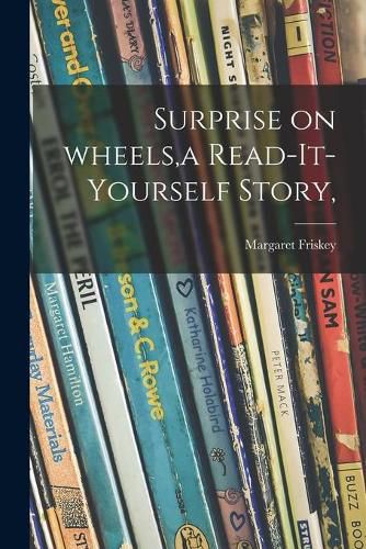 Cover image for Surprise on Wheels, a Read-it-yourself Story,