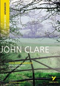 Cover image for Selected Poems of John Clare: York Notes Advanced: everything you need to catch up, study and prepare for 2021 assessments and 2022 exams