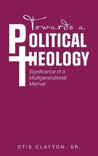 Cover image for Towards a Political Theology