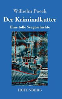 Cover image for Der Kriminalkutter: Eine tolle Seegeschichte