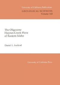 Cover image for The Oligocene Haynes Creek Flora of Eastern Idaho