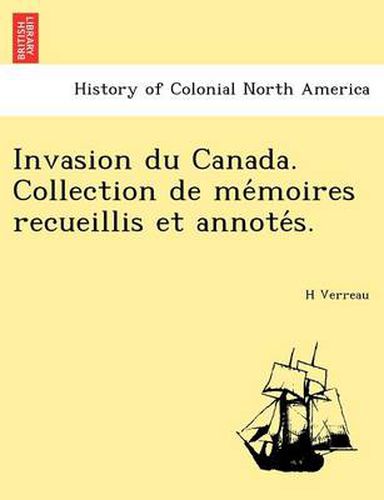 Cover image for Invasion Du Canada. Collection de Me Moires Recueillis Et Annote S.