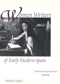 Cover image for Women Writers of Early Modern Spain: Sophia's Daughters