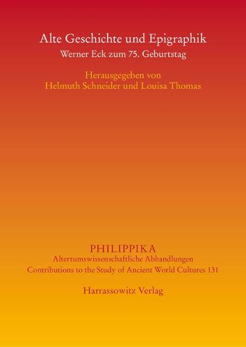 Cover image for Alte Geschichte Und Epigraphik: Werner Eck Zum 75. Geburtstag