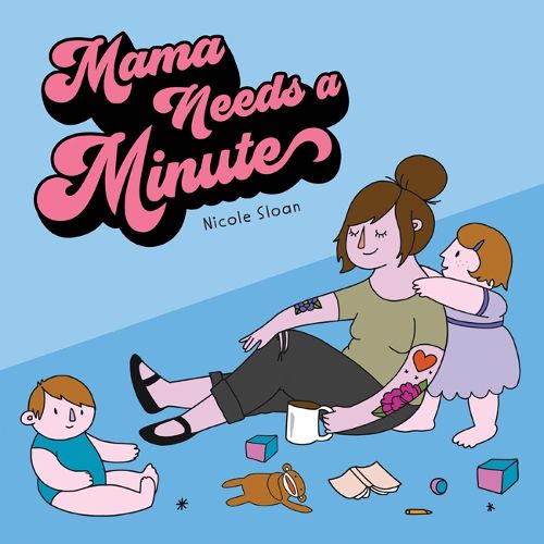 Cover image for Mama Needs a Minute