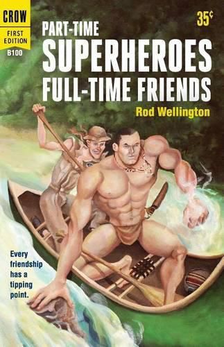 Cover image for Part-Time Superheroes, Full-Time Friends