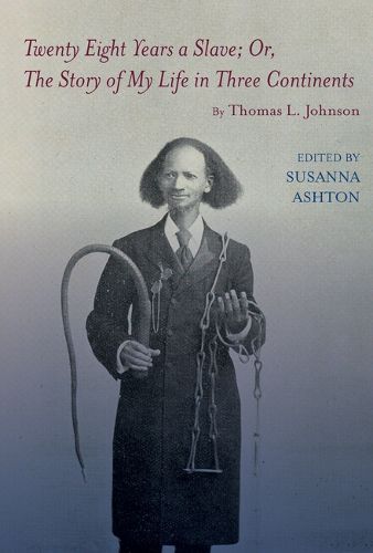 Cover image for Twenty Eight Years a Slave; Or, the Story of My Life in Three Continents