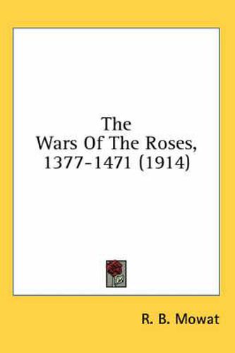 The Wars of the Roses, 1377-1471 (1914)