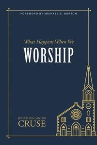 Cover image for What Happens When We Worship