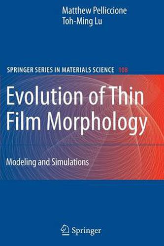 Evolution of Thin Film Morphology: Modeling and Simulations