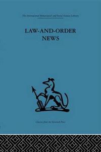 Cover image for Law-and-Order News: An analysis of crime reporting in the British press