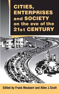 Cover image for Cities, Enterprises and Society on the Eve of the 21st Century