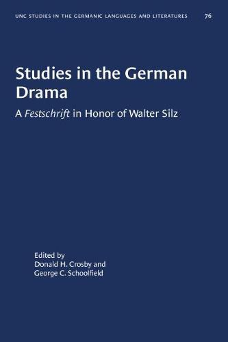 Cover image for Studies in the German Drama: A Festschrift in Honor of Walter Silz