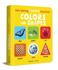 Cover image for Early Learning Padded Book of Colors and Shapes