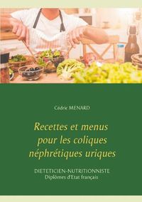 Cover image for Recettes et menus pour les coliques nephretiques uriques