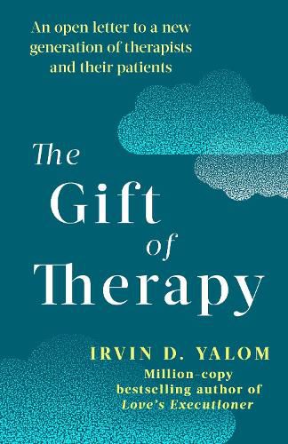 Cover image for The Gift Of Therapy: An open letter to a new generation of therapists and their patients