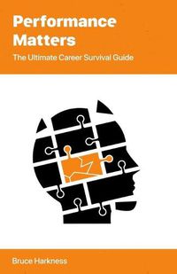 Cover image for Performance Matters: The Ultimate Career Survival Guide