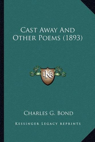 Cast Away and Other Poems (1893)