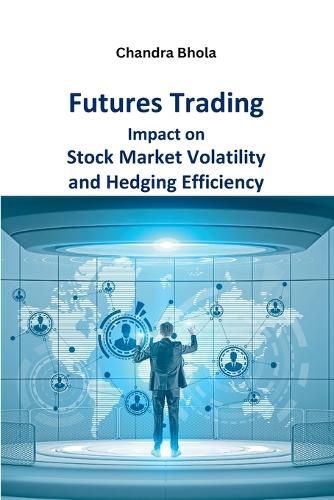 Cover image for Futures Trading Impact on Stock Market Volatility and Hedging Efficiency