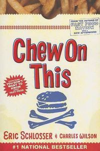 Cover image for Chew on This: Everything You Don't Want to Know about Fast Food