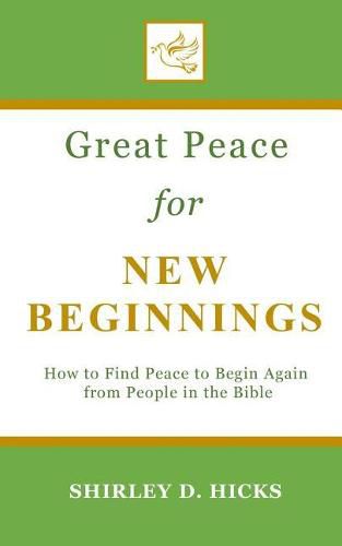 Cover image for Great Peace for New Beginnings: How to Find Peace to Begin Again from People in the Bible