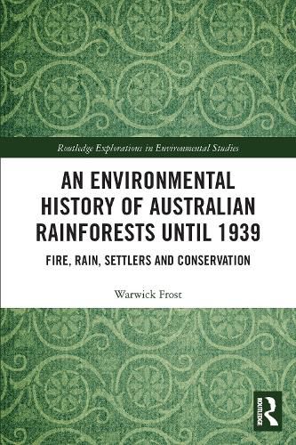 An Environmental History of Australian Rainforests until 1939