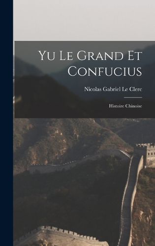 Cover image for Yu Le Grand Et Confucius