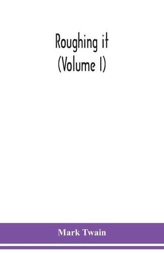 Cover image for Roughing it (Volume I)