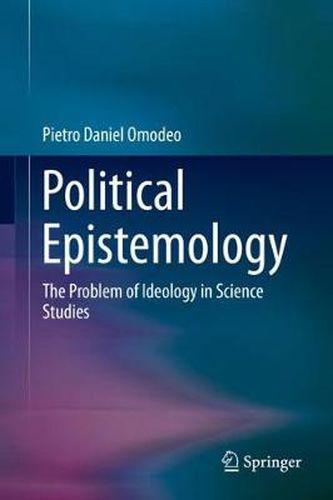 Cover image for Political Epistemology: The Problem of Ideology in Science Studies