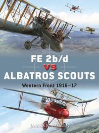 Cover image for FE 2b/d vs Albatros Scouts: Western Front 1916-17