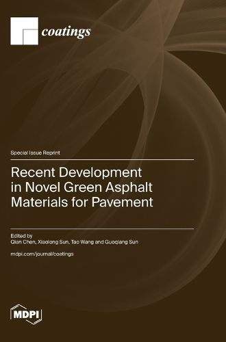 Recent Development in Novel Green Asphalt Materials for Pavement