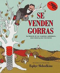 Cover image for Se Venden Gorras: La Historia de Un Vendedor Ambulante, Unoi Monos y Sus Travesuras