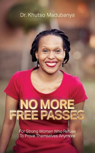 Cover image for No More Free Passes, For Strong Women Who Refuse To Prove Themselves Anymore