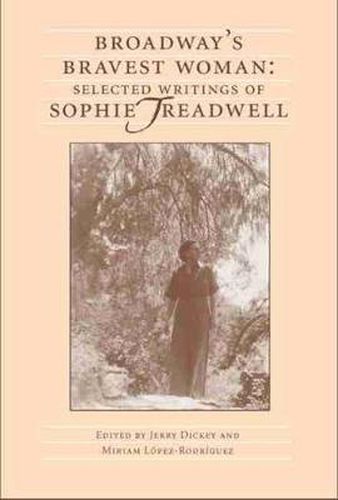 Cover image for Broadway's Bravest Woman: Selected Writings of Sophie Treadwell